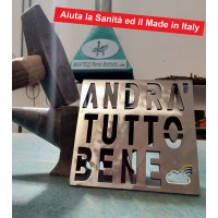 "ANDRA' TUTTO BENE" iron plaque made in Italy, with a donation of € 5 to the hospital in your city